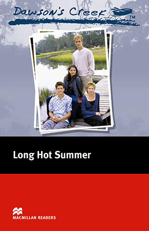 MR 3 DAWSON CREEK:LONG HOT SUMMER*