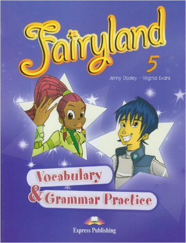 FAIRYLAND 5 VOCAB & GRAMM PRACT