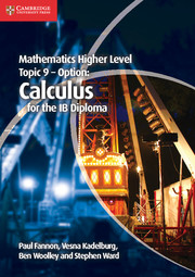 MATHEMATICS IB HIGHER LEVEL T9 CALCULUS