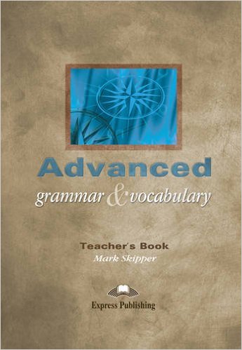 ADVANCED GRAMMAR AND VOCABULARY TB