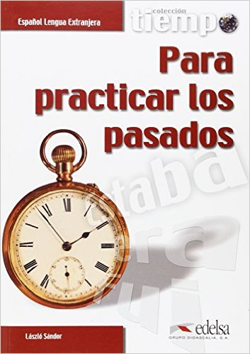 TIEMPO...PARA PRACTICAR LOS PASADOS*